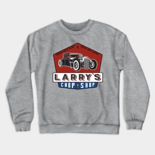 Larry's Chop Shop Crewneck Sweatshirt